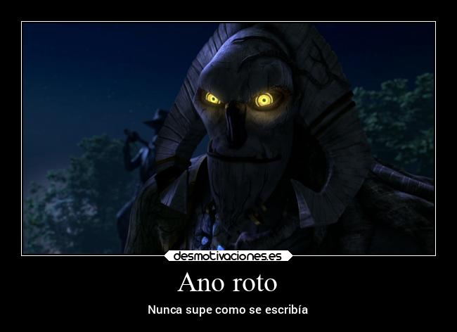 Ano roto - Nunca supe como se escribía