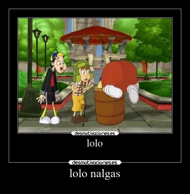 lolo nalgas -