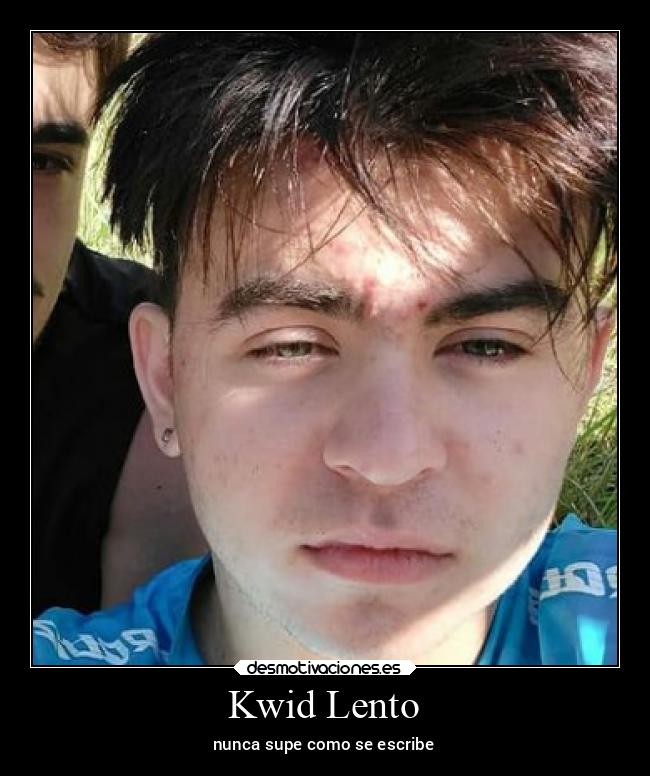 Kwid Lento - nunca supe como se escribe
