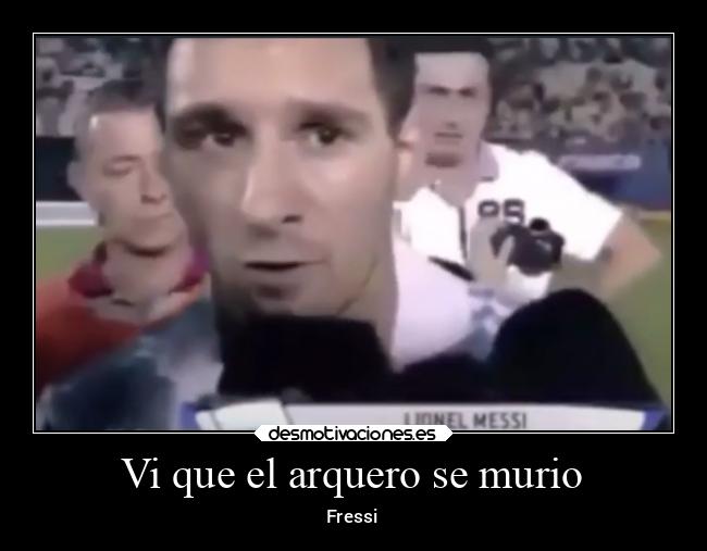 Vi que el arquero se murio - Fressi