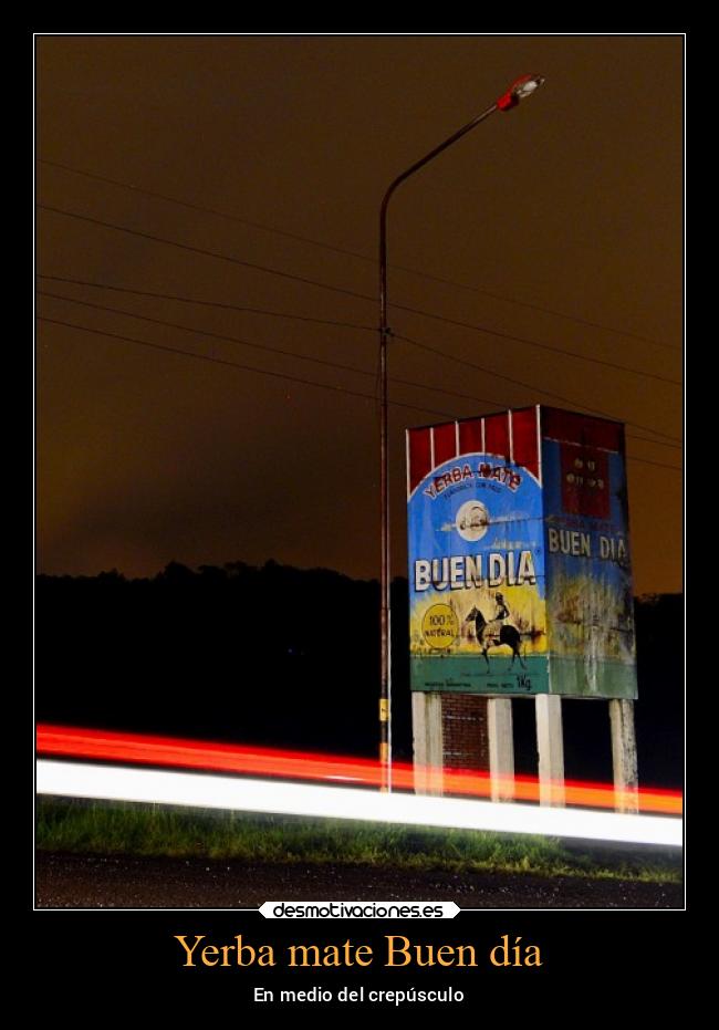 carteles comida yerba mate buen dia crepusculo desmotivaciones