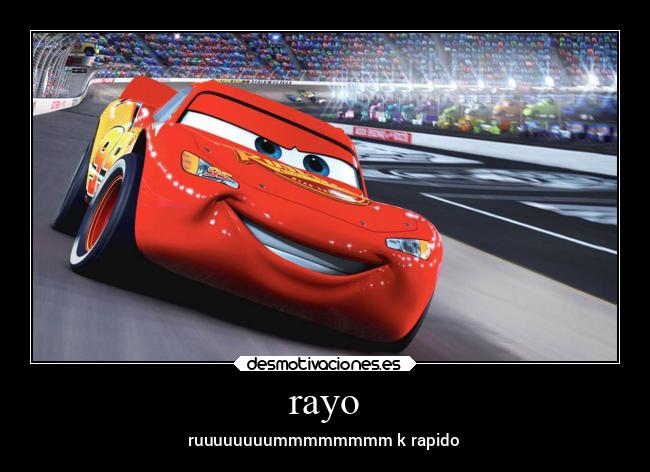 rayo - ruuuuuuuummmmmmmm k rapido