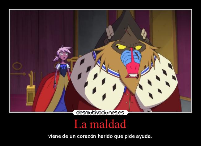 La maldad - viene de un corazón herido que pide ayuda.