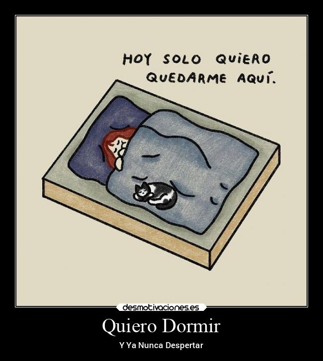 Quiero Dormir - Y Ya Nunca Despertar