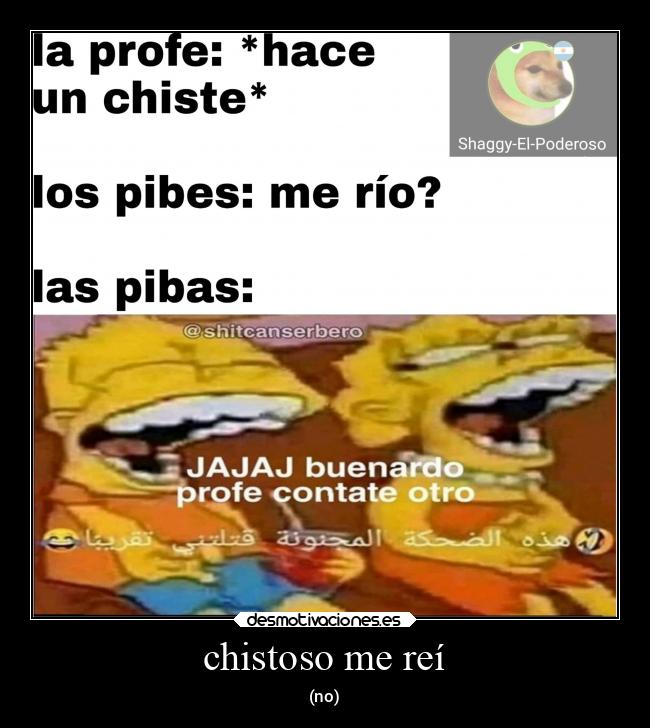 chistoso me reí - (no)
