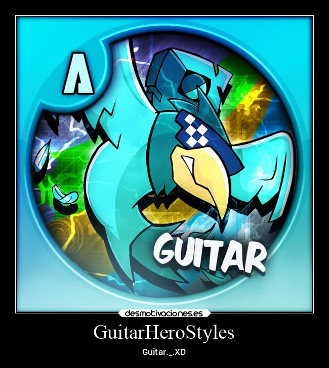 GuitarHeroStyles - Guitar._.XD