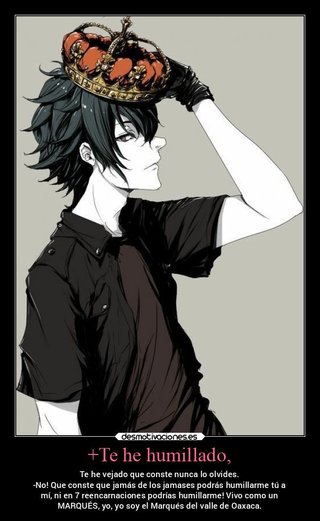 +Te he humillado, - 