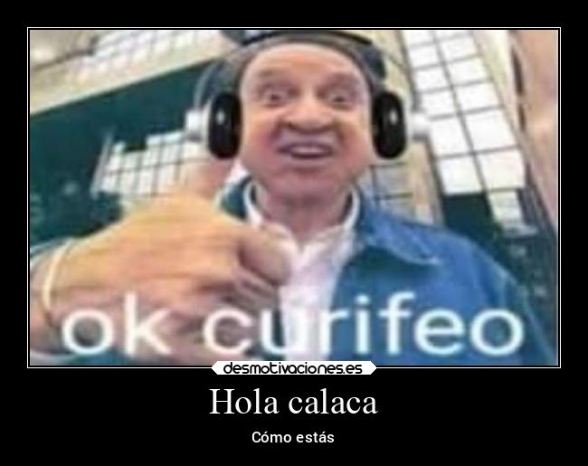 Hola calaca - Cómo estás