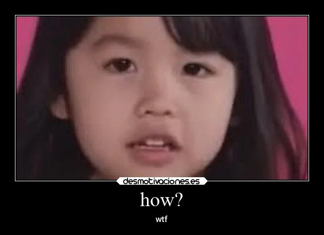 how? - wtf