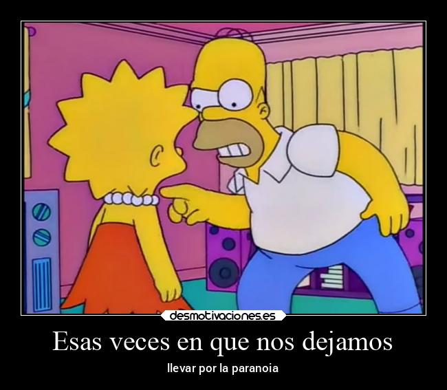 Esas veces en que nos dejamos - llevar por la paranoia
