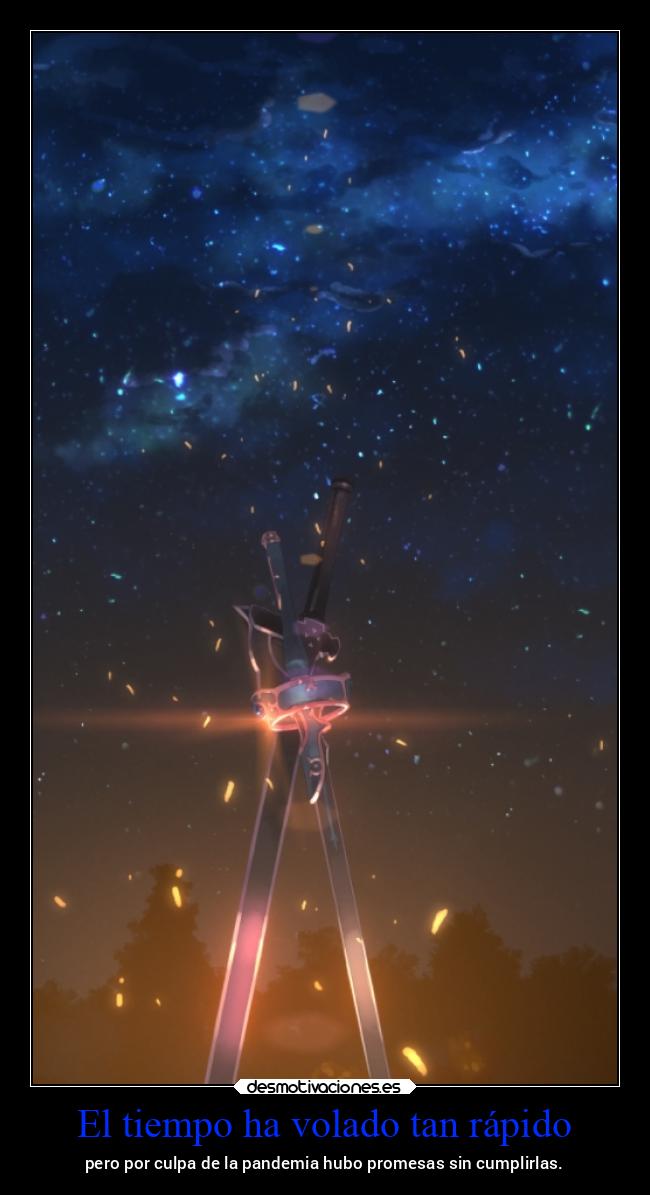 El tiempo ha volado tan rápido - pero por culpa de la pandemia hubo promesas sin cumplirlas.