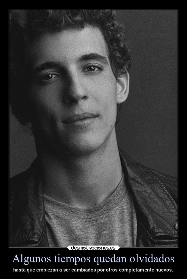 Algunos tiempos quedan olvidados - hasta que empiezan a ser cambiados por otros completamente nuevos.