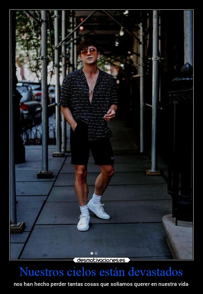 Nuestros cielos están devastados - nos han hecho perder tantas cosas que solíamos querer en nuestra vida