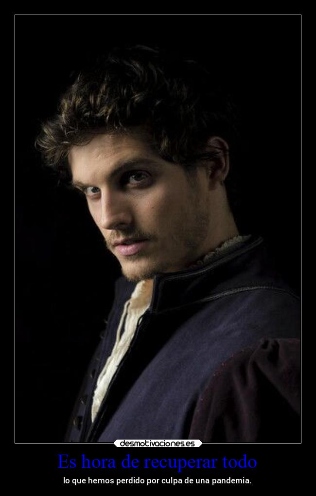 Es hora de recuperar todo - lo que hemos perdido por culpa de una pandemia.