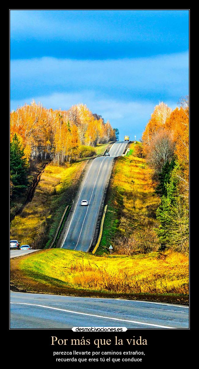Por más que la vida -