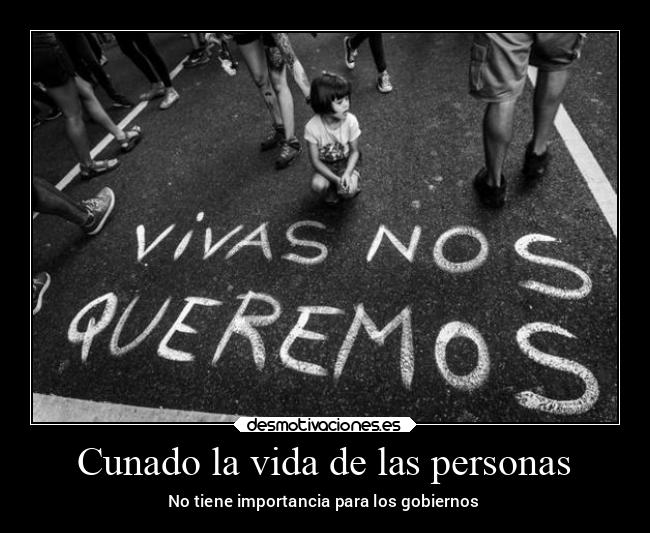 carteles vida politica vida tristeza muerte derechos desmotivaciones