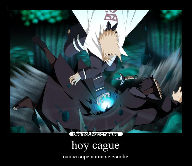 hoy cague - nunca supe como se escribe