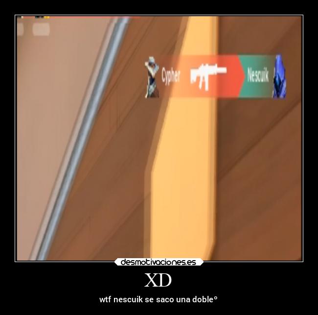 XD - wtf nescuik se saco una dobleº