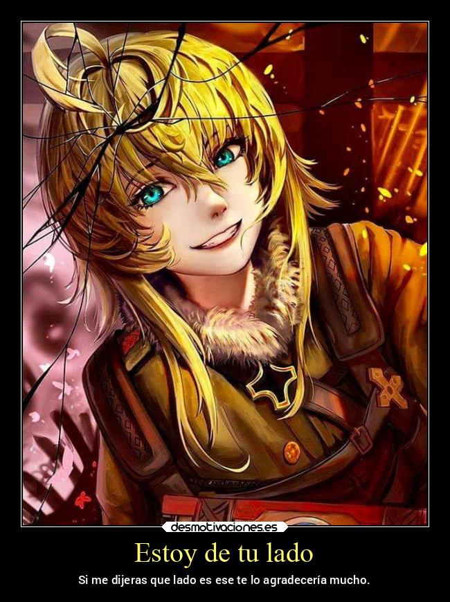 Estoy de tu lado - Si me dijeras que lado es ese te lo agradecería mucho.