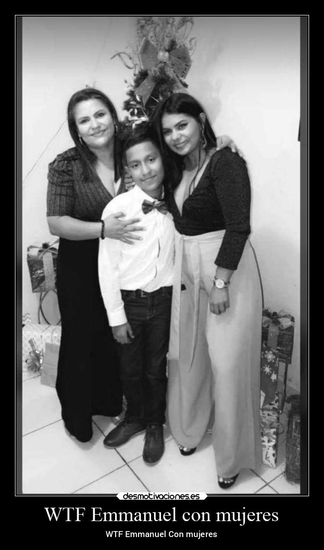 WTF Emmanuel con mujeres - 