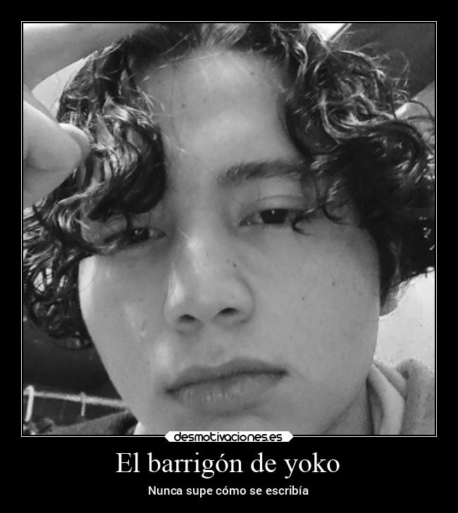El barrigón de yoko - Nunca supe cómo se escribía