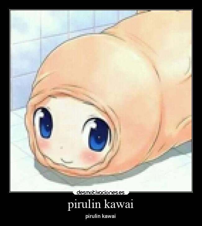 pirulin kawai - pirulin kawai