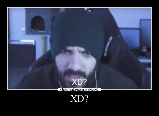XD? -