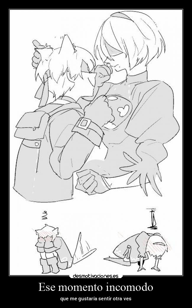 Ese momento incomodo - que me gustaría sentir otra ves