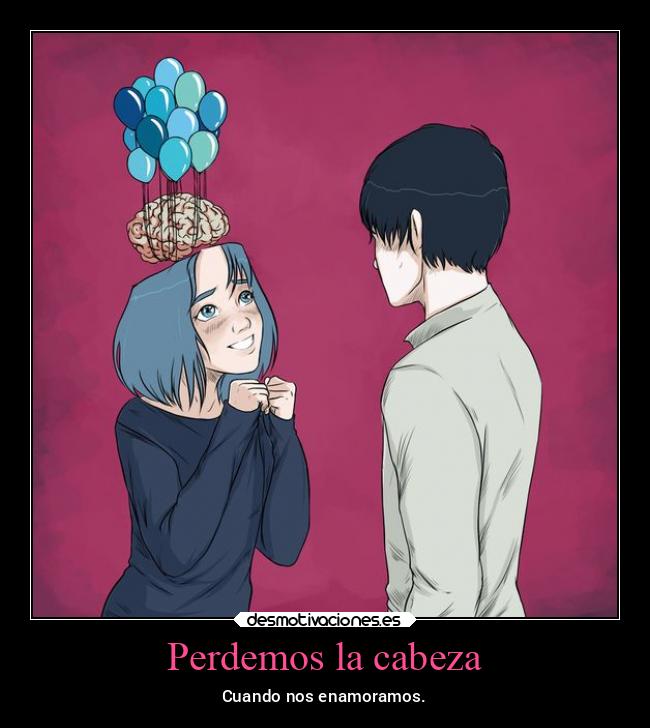 carteles amor pensamientos cabeza descerebrados cerebro pensar desmotivaciones