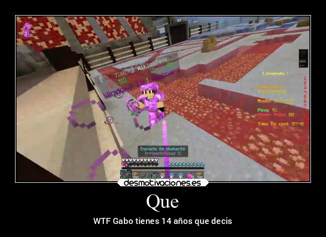 Que - WTF Gabo tienes 14 años que decis