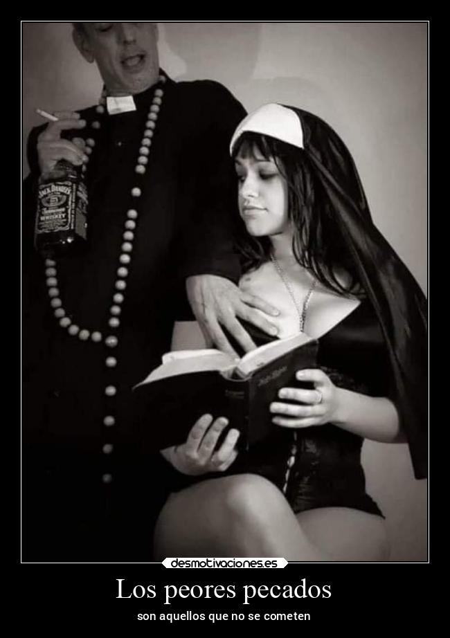 Los peores pecados - son aquellos que no se cometen