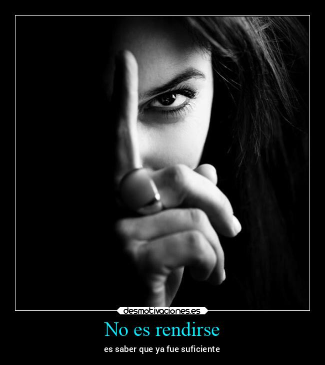 No es rendirse -