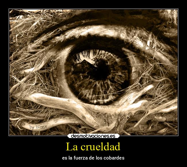 La crueldad - 