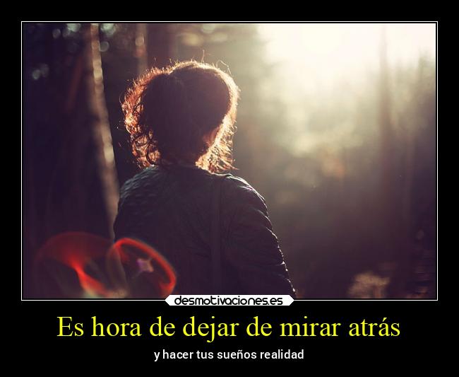 Es hora de dejar de mirar atrás - 