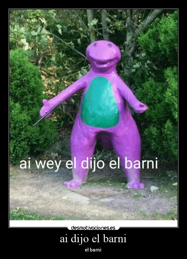 ai dijo el barni - el barni