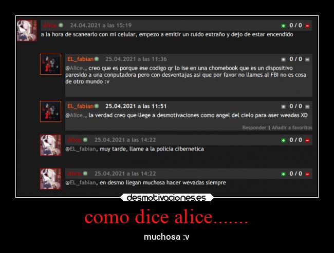 como dice alice....... - muchosa :v