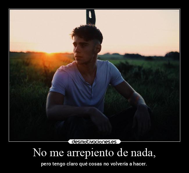 No me arrepiento de nada, - 