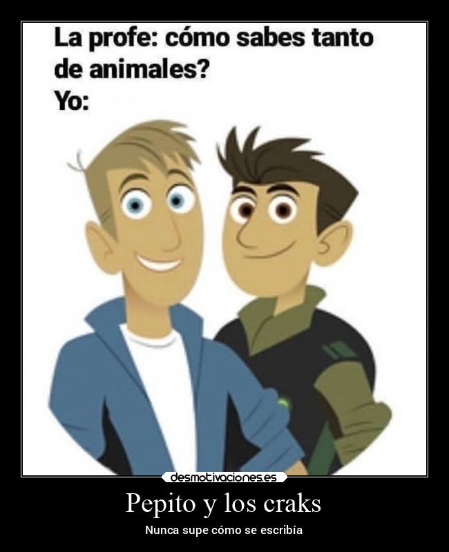 Pepito y los craks - Nunca supe cómo se escribía