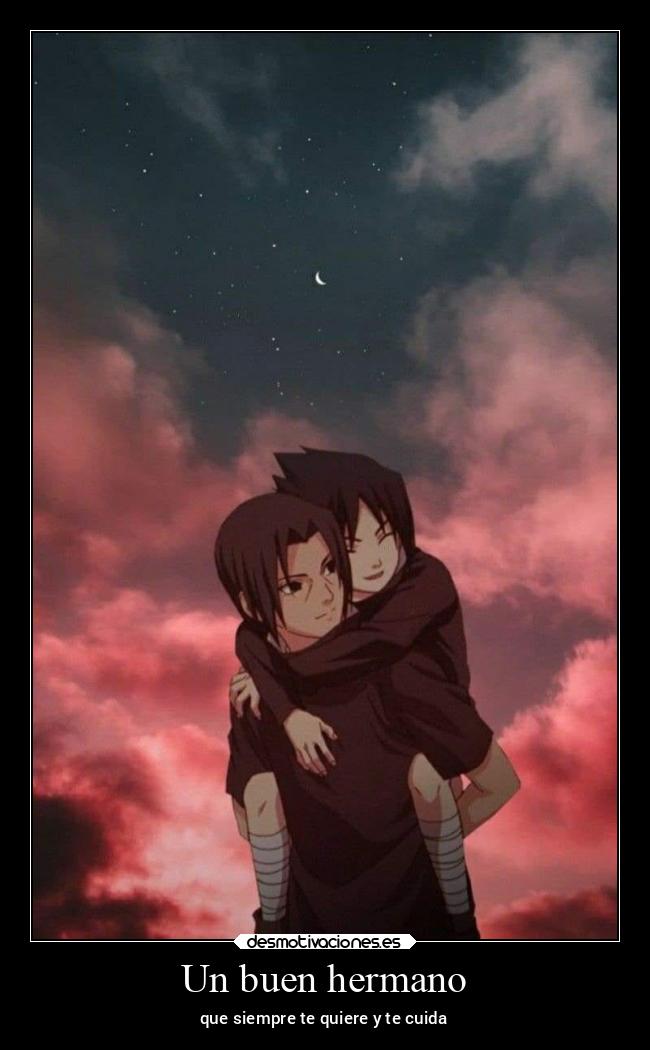 Un buen hermano - que siempre te quiere y te cuida