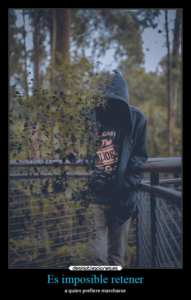 Es imposible retener - 