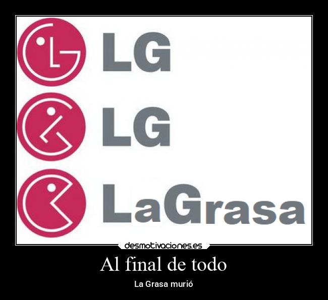 Al final de todo - La Grasa murió