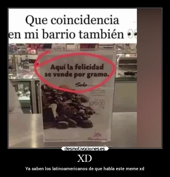 XD - Ya saben los latinoamericanos de que habla este meme xd