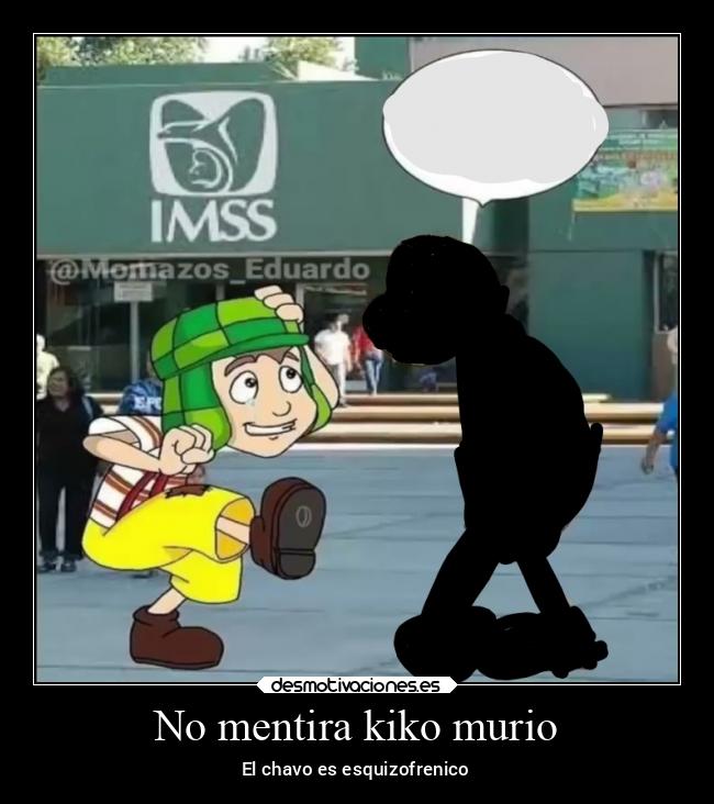 No mentira kiko murio - 