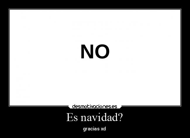 Es navidad? - gracias xd