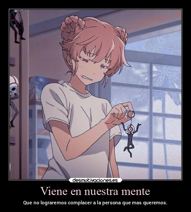 carteles pensamientos anime venir complacer mirainikki yunogasai desmotivaciones