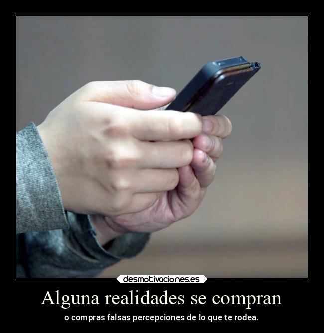 Alguna realidades se compran -