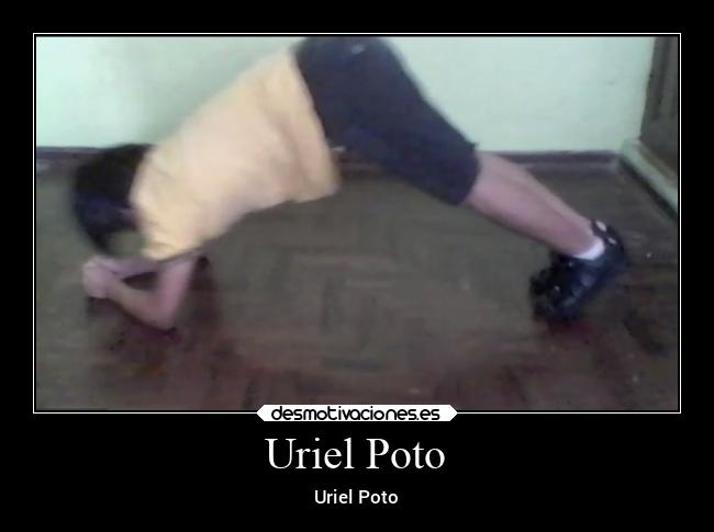 Uriel Poto - Uriel Poto