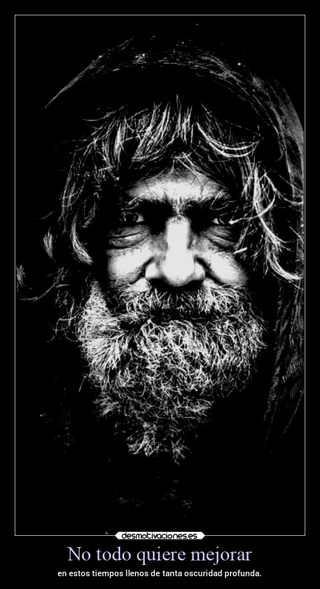 No todo quiere mejorar -