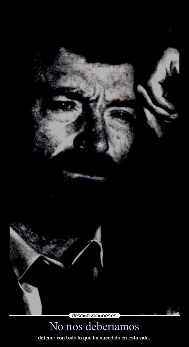 No nos deberíamos -