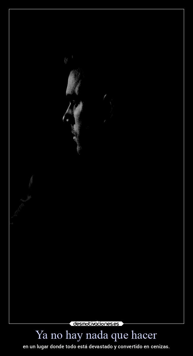 Ya no hay nada que hacer - 